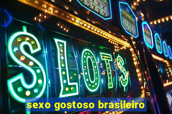 sexo gostoso brasileiro